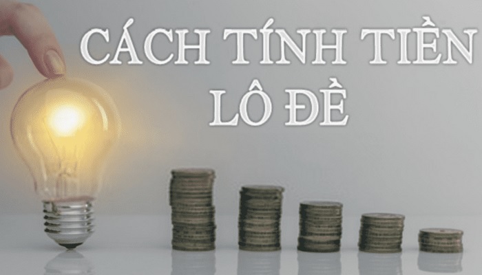 Cách tính tiền lô, tiền đề tại nhà cái